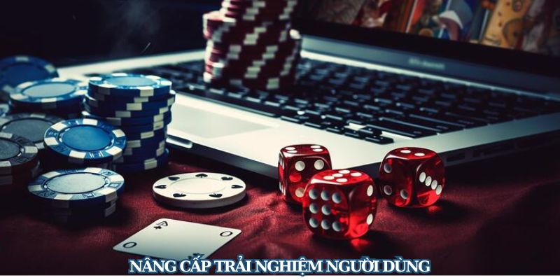 Nâng cấp trải nghiệm người dùng